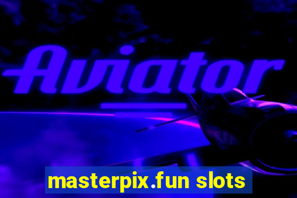 masterpix.fun slots